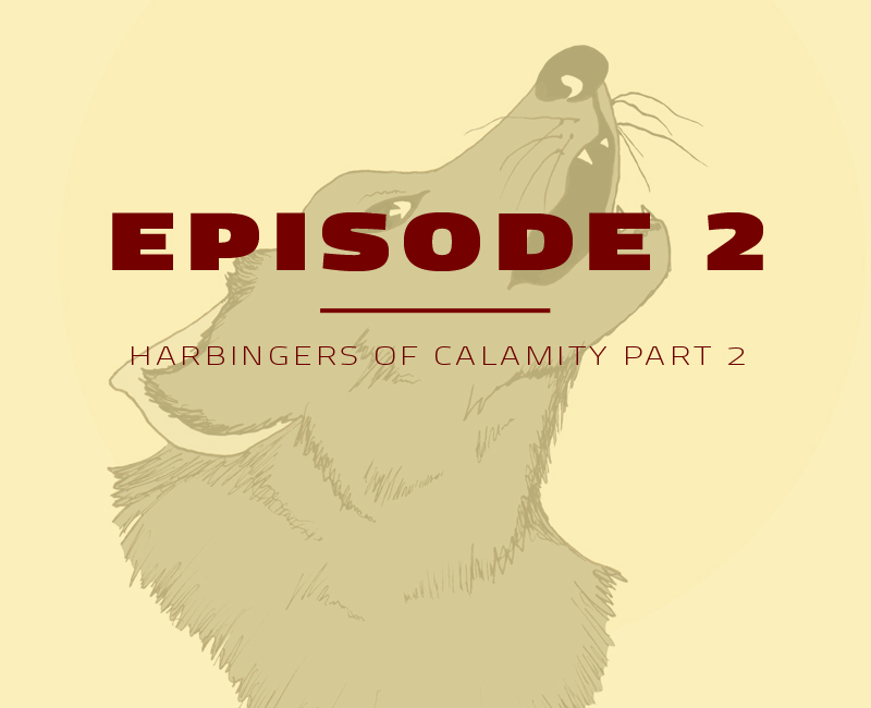 Harbingers of Calamity Part 2